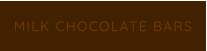 MILK CHOCOLATE BARS