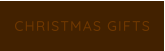 CHRISTMAS GIFTS