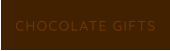 CHOCOLATE GIFTS