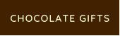 CHOCOLATE GIFTS