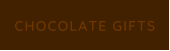 CHOCOLATE GIFTS