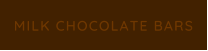 MILK CHOCOLATE BARS