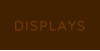 DISPLAYS