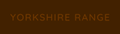 YORKSHIRE RANGE